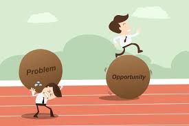 every challenge as an opportunity ...