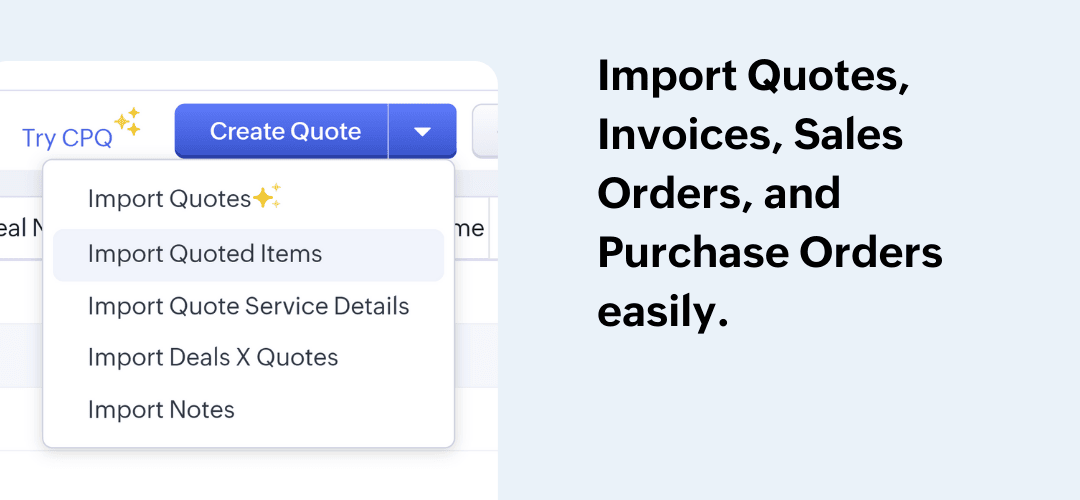 Import quotes, invoices, sales orders, and purchase orders easily.